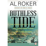 Ruthless Tide: The Heroes and Villains of the Johnstown Flood, America's Astonishing Gilded Age Disaster