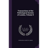 Transactions of the Pathological Society of London, Volume 5