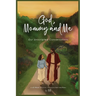 God, Mommy and Me Our Unscripted Conversations: A 42-Week Journey for Expectant Mothers