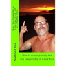How I Live Comfortably in Costa Rica On a $ 1,000 U.S. Disability Check: How to escape poverty and live comfortably in Costa Rica