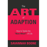 The Art of Adaption: How to Tackle the "Now What?" of Life