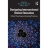 Designing Intersectional Online Education: Critical Teaching and Learning Practices