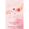 Your SP Loves You: How To Manifest Love From Anyone You Choose