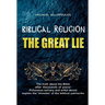 Biblical Religion: the Great Lie