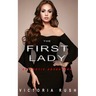 The First Lady: An Erotic Adventure (Lesbian Bisexual Erotica)