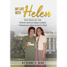 My Life With Helen: The Dean of the White House Press Corps Through Her Agent's Eyes