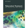 Tuberculosis Treatment: The Search For New Drugs