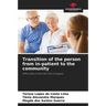 Transition of the person from in-patient to the community