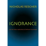 Ignorance: (On the Wider Implications of Deficient Knowledge)