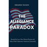 The Allegiance Paradox: Beyond the Law: How Ethical Erosion and Policy Drift Undermine American Citizenship