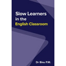 Slow Learners in the English Classroom