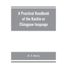 A practical handbook of the Kachin or Chingpaw language, containing the grammatical principles and peculiarities of the language, colloquial exercises