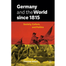 Germany and the World Since 1815: Society, Culture, and Politics