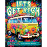 Lets Get High and Color: A Stoner's Coloring Book Adventure Featuring Trippy Art, Weed Themes, and Cartoon Characters - Unleash Your Creativity