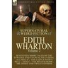 The Collected Supernatural and Weird Fiction of Edith Wharton: Volume 2-Seventeen Short Tales to Chill the Blood