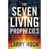 The Seven Living Prophecies: What Israel and End-Time Prophecies Have to Do with You