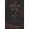 The Woman with the Ring: A Mafia Romance