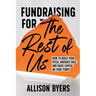Fundraising for The Rest of Us