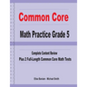 Common Core Math Practice Grade 5: Complete Content Review Plus 2 Full-length Common Core Math Tests