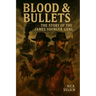 Blood & Bullets: The Story of the James-Younger Gang