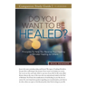 Do You Want To Be Healed? Study Guide: Principles To Help You Receive Your Healing or Minister Healing to Others