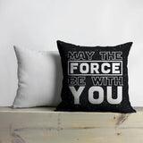 The Force is with You | Pillow Cover | Movie Saying | Throw Pillow | Kids Room Boys Gift | Throw Pillow | Home Decor | Bedroom Decor | Gift by UniikPillows