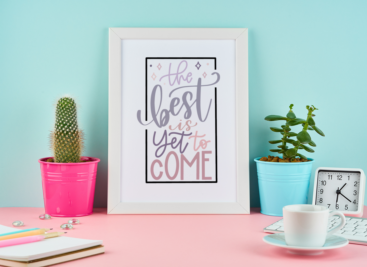 The Best Is Yet To Come Motivational Inspiration Wall Decor Quote Print by WinsterCreations™ Official Store