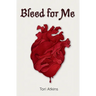 Bleed for Me
