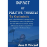 Impact Of Positive Thinking: Be Optimistic