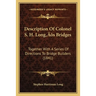 Description Of Colonel S. H. Long's Bridges: Together With A Series Of Directions To Bridge Builders (1841)