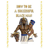 How to Be a Successful Black Man