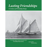 Lasting Friendships: A Century of Friendship Sloops