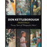 Don Kettleborough Paintings: Twenty Years of ''Changing the Subject''