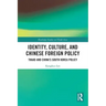 Identity, Culture, and Chinese Foreign Policy: Thaad and China's South Korea Policy