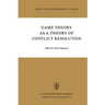 Game Theory as a Theory of Conflict Resolution
