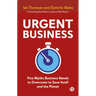 Urgent Business: Five Myths Business Needs to Overcome to Save Itself and the Planet