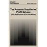 The Aureate Trophies of Profit & Loss (And Other Lyrics for a Cold World)