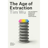 The Age of Extraction: How Tech Platforms Conquered the Economy and Threaten Our Future Prosperity