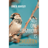 Not One Sparrow Is Forgotten: A Weekly Poem to Build Faith in Christ