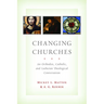 Changing Churches: An Orthodox, Catholic, and Lutheran Theological Conversation