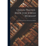 Union Prayer-Book for Jewish Worship