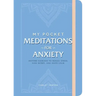 My Pocket Meditations for Anxiety: Anytime Exercises to Reduce Stress, Ease Worry, and Invite Calm