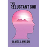 The Reluctant God