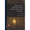 Manual of Swedish Drill Based On Ling's System ...: For Teachers and Students