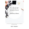 Boss Up or Get Bossed Around: Ambitious Women