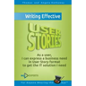 Writing Effective User Stories: As a User, I Can Express a Business Need in User Story Format To Get the IT Solution I Need