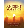 Ancient Solstice: Uncovering the Spiritual Meaning of the Solstices and Equinoxes
