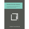 Navaho Pottery Making: An Inquiry Into the Affinities of Navaho Painted Pottery