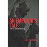 An Emperor's Tale: Trust and Betrayal