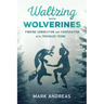 Waltzing with Wolverines: Finding Connection and Cooperation with Troubled Teens